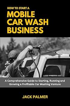 How to Start a Mobile Car Wash Business