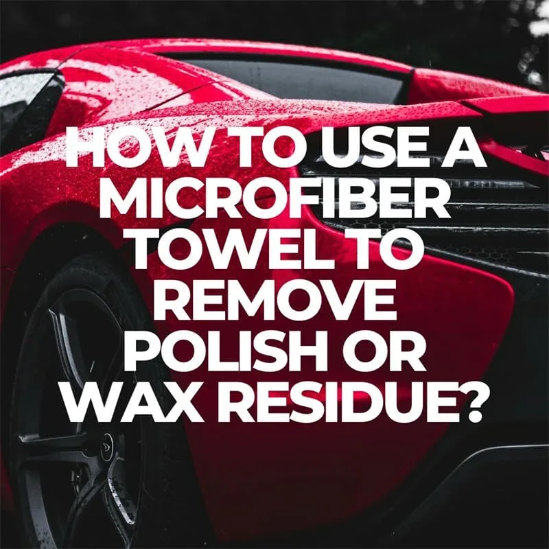 dirty microfiber towel with wax