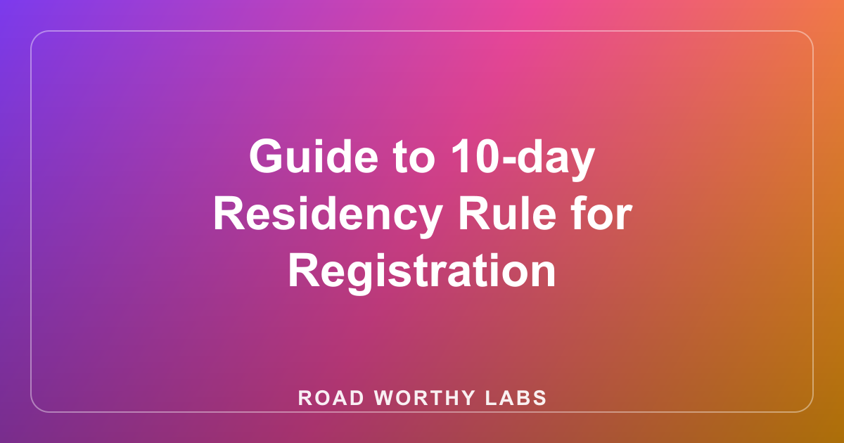 Guide to 10-day Residency Rule for Registration