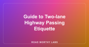Guide to Two-lane Highway Passing Etiquette