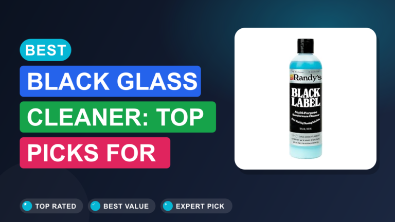 Best Black Glass Cleaner: Top Picks for Streak-Free Shine