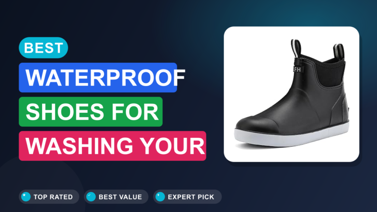 Best Waterproof Shoes for Washing Your Car