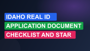 Idaho REAL ID application document checklist and Star Card requirements