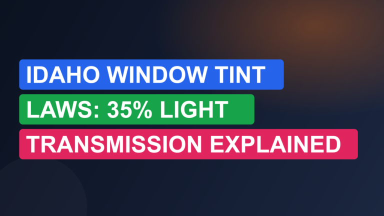 Idaho Window Tint Laws: 35% Light Transmission Explained