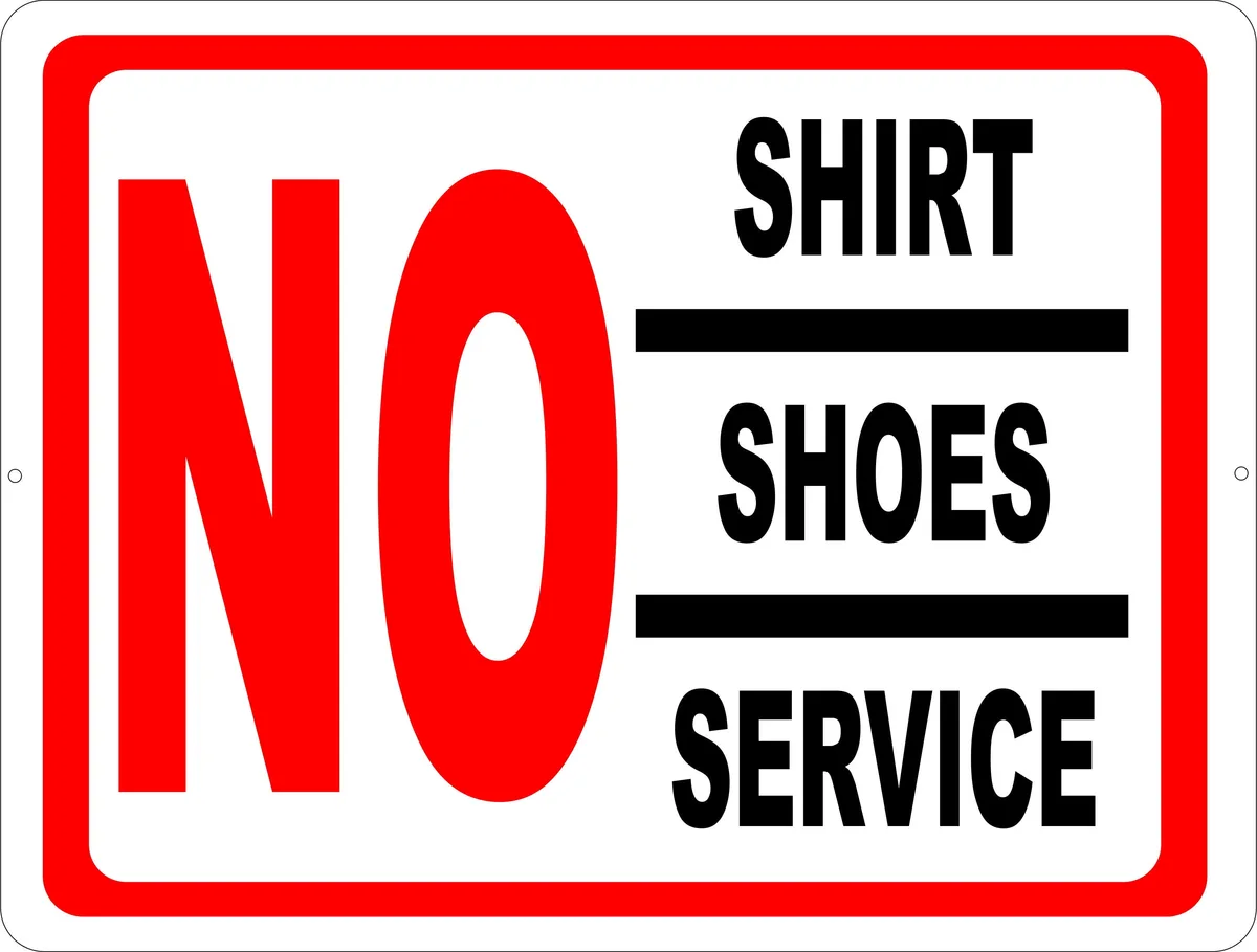 No shirt no shoes no service sign