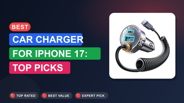 Best Car Charger for iPhone 17: Top Picks