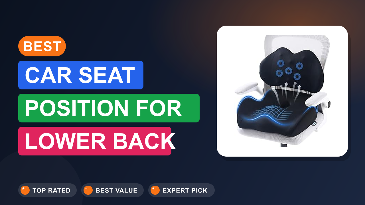 Best Car Seat Position for Lower Back Pain Relief