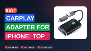 Best CarPlay Adapter for iPhone: Top Picks