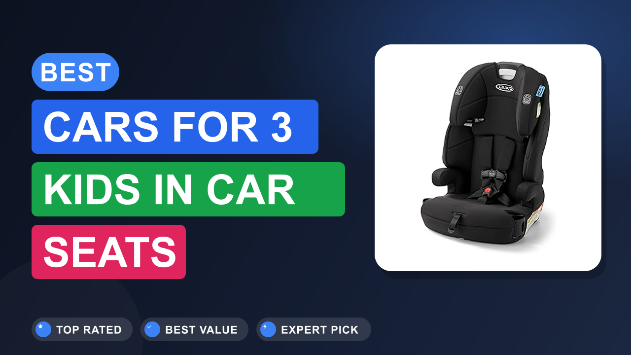 Best Cars for 3 Kids in Car Seats