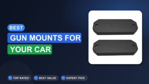 Best Gun Mounts for Your Car