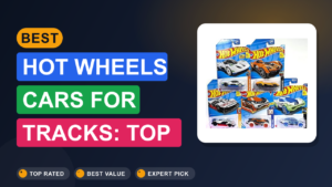 Best Hot Wheels Cars for Tracks: Top Speed-Perfect Picks