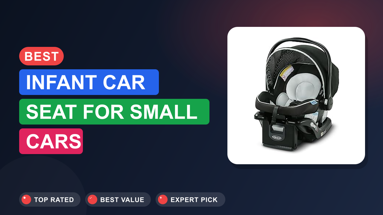 Best Infant Car Seat for Small Cars