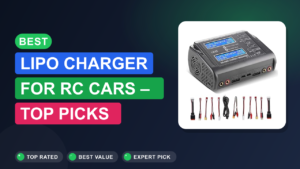Best LiPo Charger for RC Cars – Top Picks