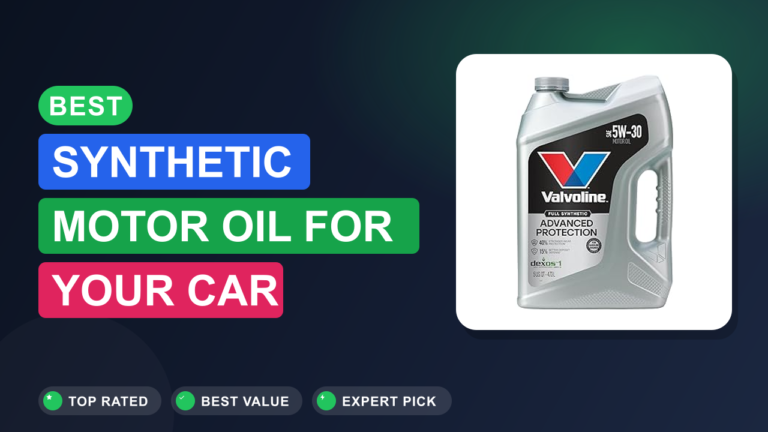 Best Synthetic Motor Oil for Your Car