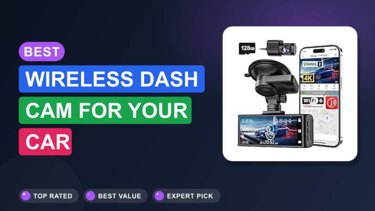 Best Wireless Dash Cam for Your Car