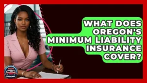 Oregon mandatory liability insurance minimum 25/50/20 coverage limits