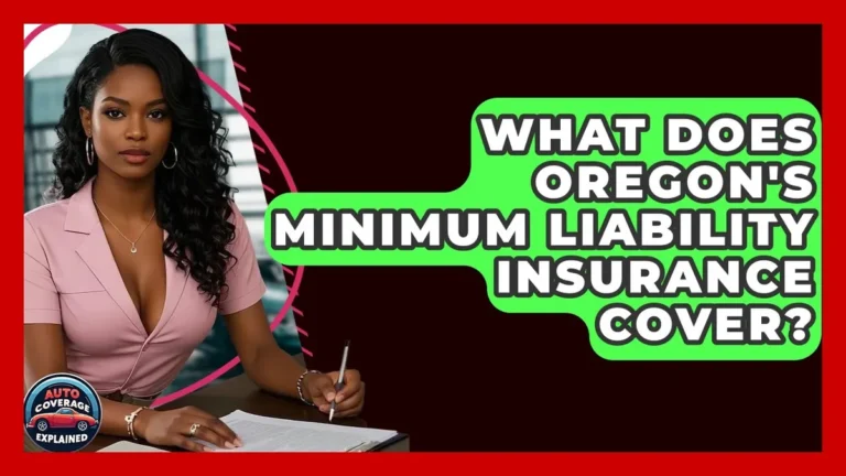 Oregon mandatory liability insurance minimum 25/50/20 coverage limits